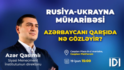 "Rusiya - Ukrayna müharibəsi: Azərbaycanı qarşıda nə gözləyir?"